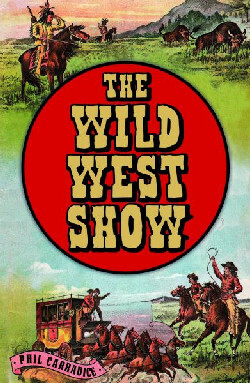 Llun o 'The Wild West Show' gan Phil Carradice